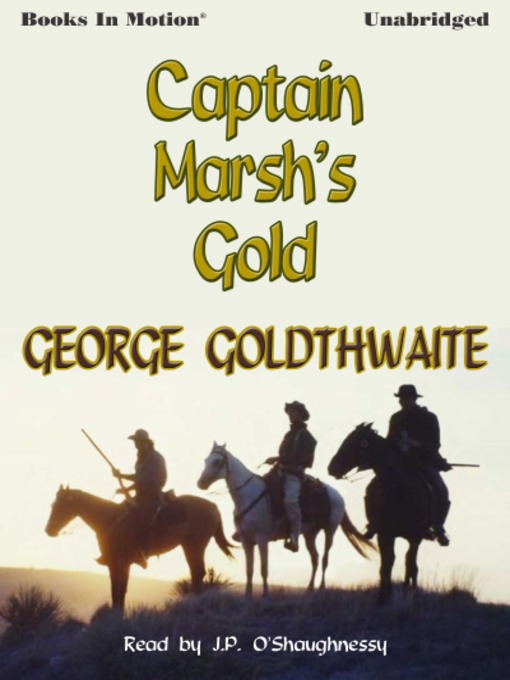 Title details for Captain Marsh's Gold by George Goldthwaite - Available